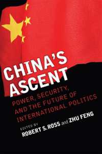 中国の台頭：権力、安全保障、国際政治の未来<br>China's Ascent : Power, Security, and the Future of International Politics (Cornell Studies in Security Affairs)