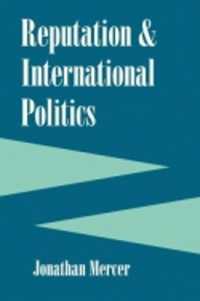 Reputation and International Politics (Cornell Studies in Security Affairs)