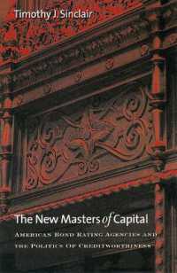 アメリカの債券格付機関と信用性の政治学<br>The New Masters of Capital : American Bond Rating Agencies and the Politics of Creditworthiness (Cornell Studies in Political Economy)