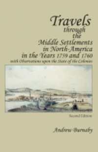 Travels through the Middle Settlements in North-America in the Years 1759 and 1760 : With Observations upon the State of the Colonies （2ND）