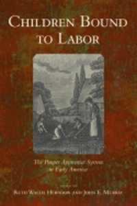 建国初期のアメリカにおける児童の強制労働<br>Children Bound to Labor : The Pauper Apprentice System in Early America