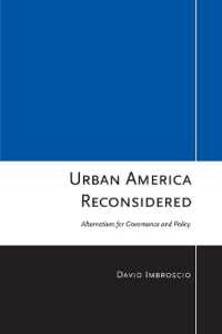 アメリカ都市社会の再考：ガバナンスと政策の代替案<br>Urban America Reconsidered : Alternatives for Governance and Policy
