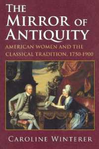 アメリカ女性とギリシア・ローマの古典<br>The Mirror of Antiquity : American Women and the Classical Tradition, 1750-1900