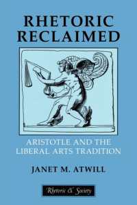 Rhetoric Reclaimed : Aristotle and the Liberal Arts Tradition (Rhetoric and Society)
