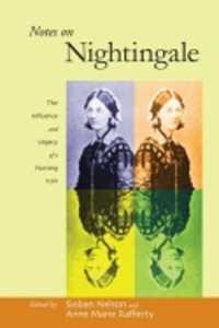 ナイチンゲールの遺産と影響<br>Notes on Nightingale : The Influence and Legacy of a Nursing Icon (The Culture and Politics of Health Care Work)