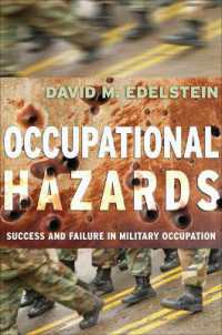 占領危機：軍事占領の成功と失敗<br>Occupational Hazards : Success and Failure in Military Occupation (Cornell Studies in Security Affairs)