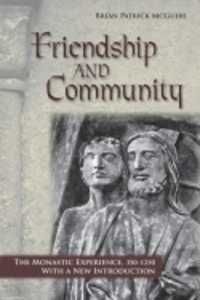 Friendship and Community : The Monastic Experience, 350-1250