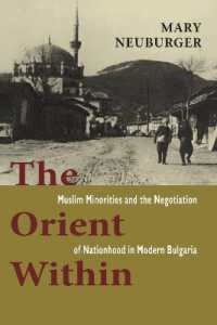 The Orient within : Muslim Minorities and the Negotiation of Nationhood in Modern Bulgaria