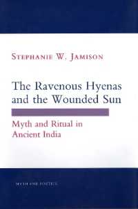 The Ravenous Hyenas and the Wounded Sun : Myth and Ritual in Ancient India (Myth and Poetics)