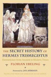 The Secret History of Hermes Trismegistus : Hermeticism from Ancient to Modern Times