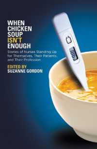When Chicken Soup Isn't Enough : Stories of Nurses Standing Up for Themselves, Their Patients, and Their Profession (The Culture and Politics of Health Care Work)