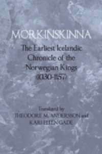 Morkinskinna : The Earliest Icelandic Chronicle of the Norwegian Kings (1030-1157) (Islandica)