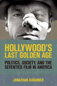 Hollywood's Last Golden Age : Politics, Society, and the Seventies Film in America