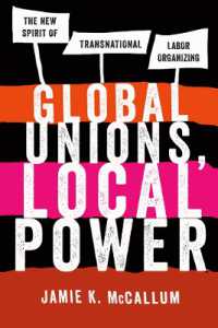 Global Unions, Local Power : The New Spirit of Transnational Labor Organizing