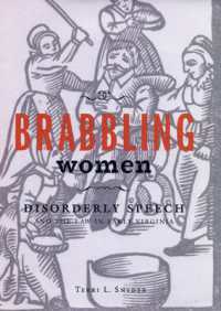 Brabbling Women : Disorderly Speech and the Law in Early Virginia