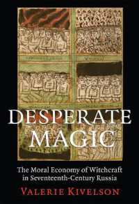Desperate Magic : The Moral Economy of Witchcraft in Seventeenth-Century Russia