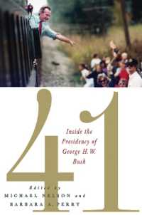 41 : Inside the Presidency of George H. W. Bush (Miller Center of Public Affairs Books)