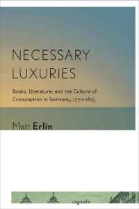 Necessary Luxuries : Books, Literature, and the Culture of Consumption in Germany, 1770-1815 (Signale: Modern German Letters, Cultures, and Thought)