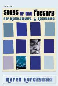 Songs of the Factory : Pop Music, Culture, and Resistance