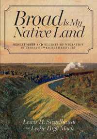 Broad Is My Native Land : Repertoires and Regimes of Migration in Russia's Twentieth Century