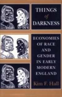 Things of Darkness : Economies of Race and Gender in Early Modern England