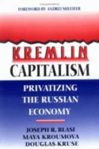 Kremlin Capitalism : Privatizing the Russian Economy