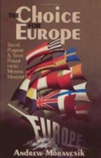 The Choice for Europe : Social Purpose and State Power from Messina to Maastricht (Cornell Studies in Political Economy)