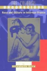 The Colonial Unconscious : Race and Culture in Interwar France