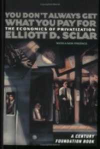 You Don't Always Get What You Pay for : The Economics of Privatization (A Century Foundation Book)