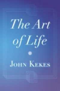 The Art of Life / Kekes, John - 紀伊國屋書店ウェブストア