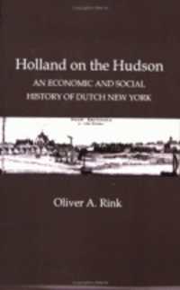 Holland on the Hudson : An Economic and Social History of Dutch New York