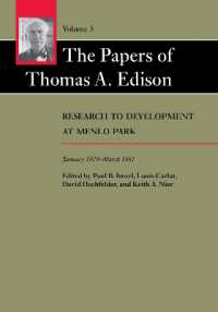 メンローパークにおける研究開発　１８７９年１月－１８８１年３月<br>The Papers of Thomas A. Edison : Research to Development at Menlo Park, January 1879-March 1881 (The Papers of Thomas A. Edison)