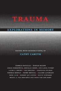 Trauma : Explorations in Memory