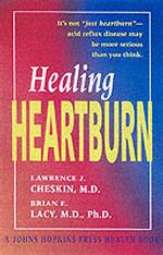 Healing Heartburn (A Johns Hopkins Press Health Book)