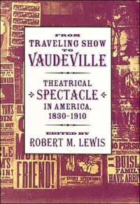 旅回りの見せ物からボードヴィルへ：アメリカ舞台演芸史1830-1910年<br>From Traveling Show to Vaudeville : Theatrical Spectacle in America, 1830-1910