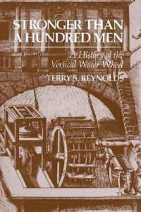 水車の歴史<br>Stronger than a Hundred Men : A History of the Vertical Water Wheel (Johns Hopkins Studies in the History of Technology)