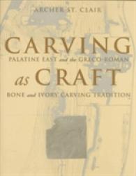 Carving as Craft : Palatine East and the Greco-Roman Bone and Ivory Carving Tradition