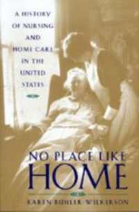 No Place Like Home : A History of Nursing and Home Care in the United States