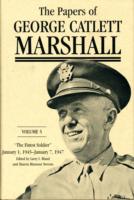 The Papers of George Catlett Marshall : 'The Finest Soldier,' January 1, 1945-January 7, 1947 (The Papers of George Catlett Marshall)