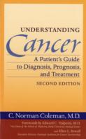 Understanding Cancer : A Patient's Guide to Diagnosis, Prognosis, and Treatment （2ND）