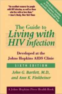 ＨＩＶ感染者のための生活ガイド：ジョンズ・ホプキンスエイズクリニック（第６版）<br>The Guide to Living with HIV Infection : Developed at the Johns Hopkins AIDS Clinic (A Johns Hopkins Press Health Book) （6TH）