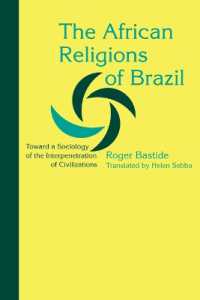The African Religions of Brazil : Toward a Sociology of the Interpenetration of Civilizations (Johns Hopkins Studies in Atlantic History and Culture)