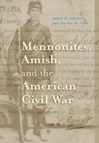 メノナイト、アーミッシュと南北戦争<br>Mennonites, Amish, and the American Civil War (Young Center Books in Anabaptist and Pietist Studies)