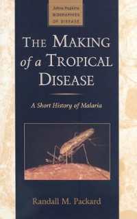 マラリア小史<br>The Making of a Tropical Disease : A Short History of Malaria (Johns Hopkins Biographies of Disease)