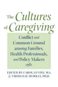 介護の文化<br>The Cultures of Caregiving : Conflict and Common Ground among Families, Health Professionals, and Policy Makers (Bioethics)