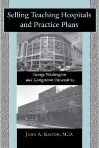 Selling Teaching Hospitals and Practice Plans : George Washington and Georgetown Universities