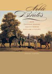 東方の馬がイギリス文化に与えた影響<br>Noble Brutes : How Eastern Horses Transformed English Culture (Animals, History, Culture)
