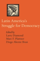 民主主義を求めるラテンアメリカの戦い<br>Latin America's Struggle for Democracy (A Journal of Democracy Book)