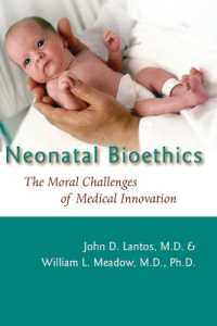 新生児の生命倫理<br>Neonatal Bioethics : The Moral Challenges of Medical Innovation (Bioethics)