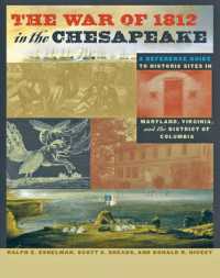 The War of 1812 in the Chesapeake : A Reference Guide to Historic Sites in Maryland, Virginia, and the District of Columbia (Johns Hopkins Books on the War of 1812)